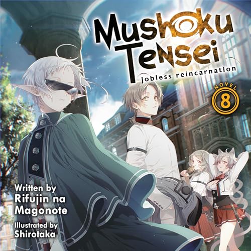 Mushoku Tensei: Jobless Reincarnation, Vol. 8 By Rifujin na Magonote